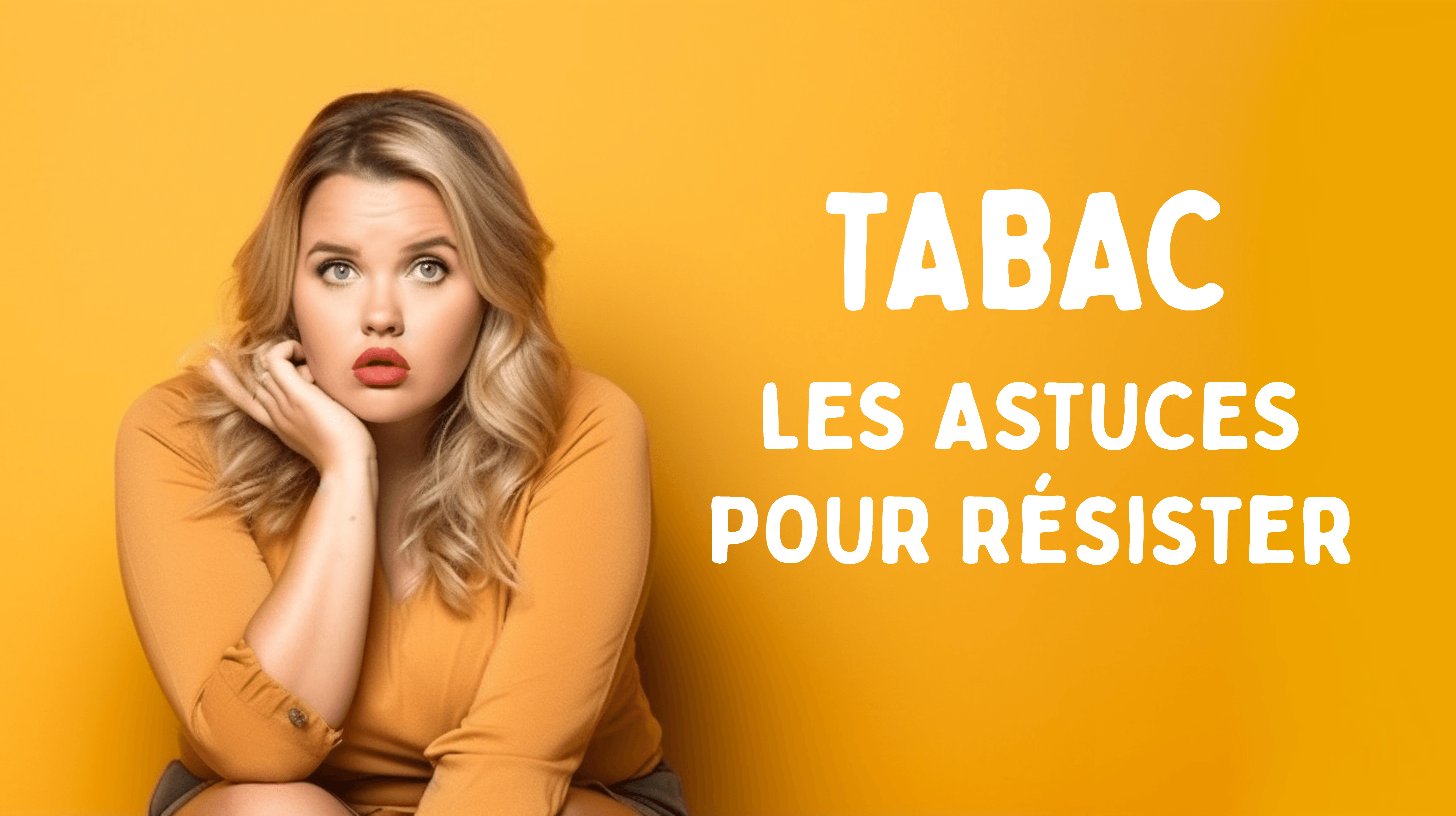 Résister au tabac astuces