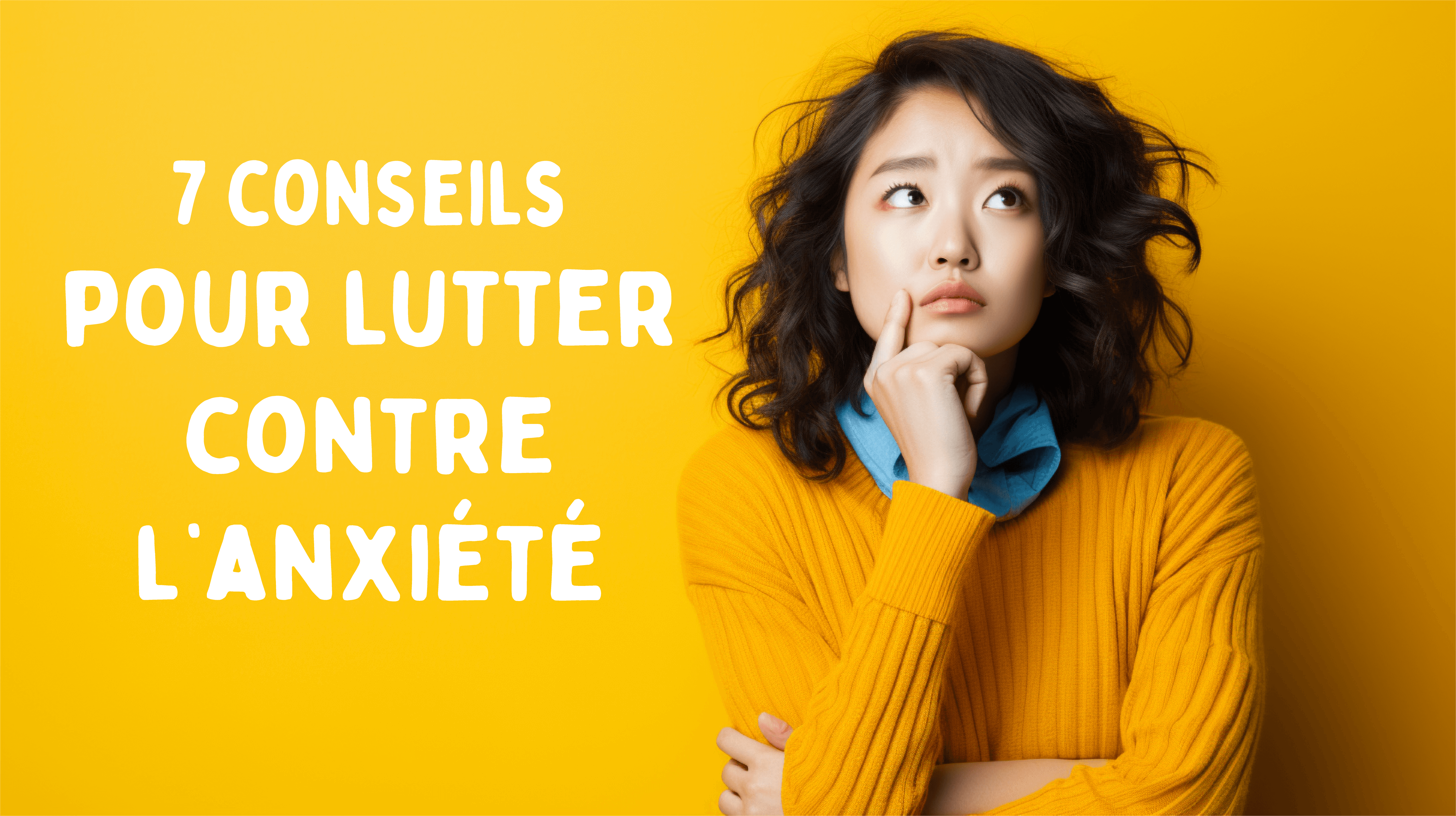 Lutter Anxiété astuces et conseils
