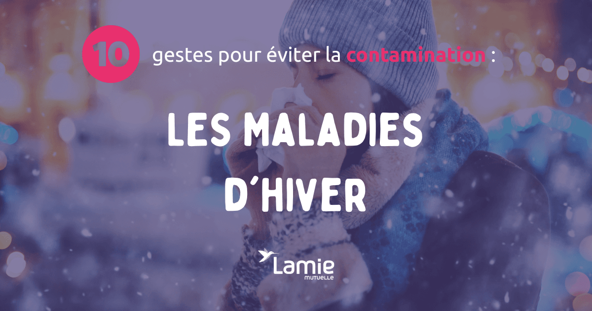 10 conseils et astuces sur les maladies d'hiver