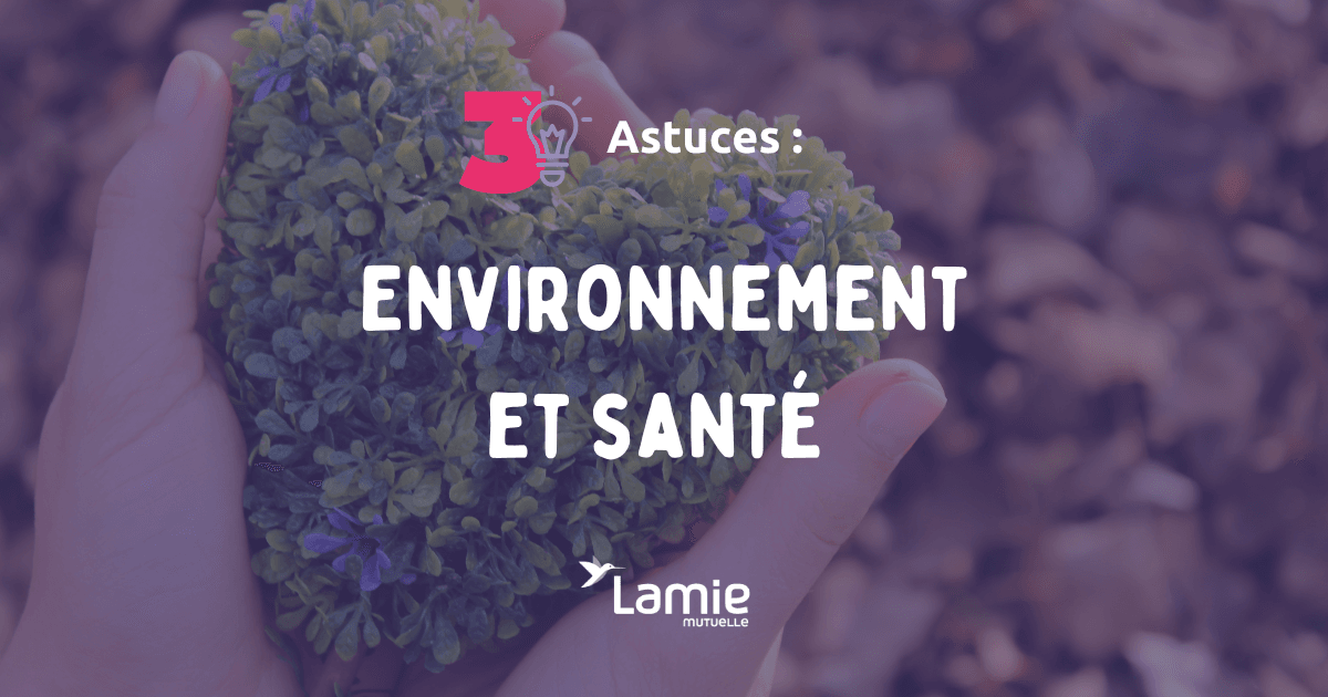 3 astuces santé pour l'environnement